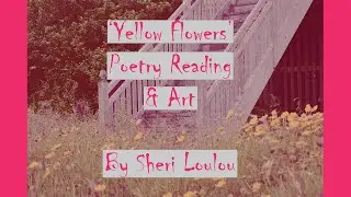 'Yellow Flowers' - Whispered Poem, ASMR, Music Box | Buy the Artwork #yellowflowers #asmrpoetry #art
