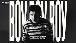 DeBoy &mdash; Boy boy boy