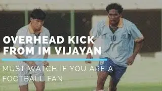 IM Vijayan overhead goal | Fantastic goal from IM Vijayan