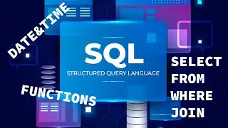 SQL - core concepts - SELECT - functions - date&time - JOINS