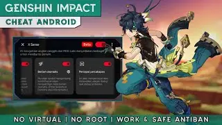 Cheat GENSHIN IMPACT Android 6.1 Bahas Tuntas Dan Lengkap 100% Aman AntiBan
