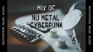 Cyberpunk Nu Metal | No Vocal Gym Workout Music #rockmusic