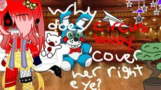 Why does Circus Baby cover her right eye? ll Fnaf ll gacha clubx