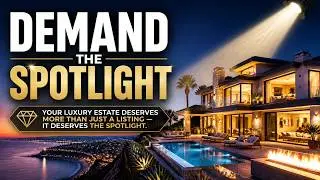 Your Luxury Estate Deserves More Than Just a Listing &mdash; It Deserves the Spotlight