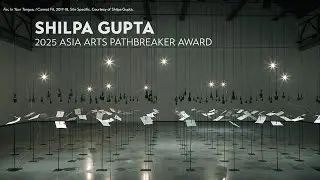 2025 Asia Arts Game Changer Awards India: Shilpa Gupta, Asia Arts Pathbreaker Awardee