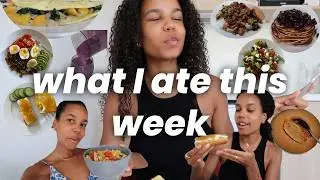 What I Eat in a Week | Quick & Healthy YET Delicious Meal Ideas 😋