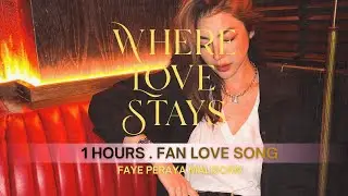 💛 Faye Peraya &ndash; Where Love Stays | 1 Hour Emotional Lo-Fi & Chill Mix (Fan Love Song)