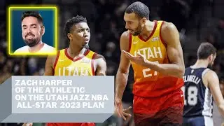 Zach Harper of The Athletic & Meadowlark Media on the Utah Jazz NBA All-Star 2023 Hosting 
