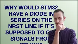Electronics: Why would STM32 have a diode in series on the NRST line if it's supposed to get sign...
