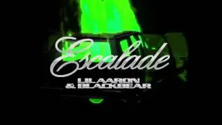 ESCALADE &mdash; lil aaron & blackbear