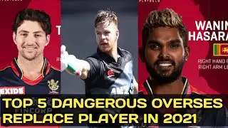 Top 5 Dangerous Overses Replacement Player In IPL 2021