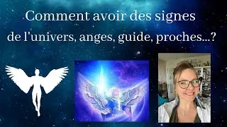 Comment demander des signes &agrave; l'univers, ange gardien ...mon exp&eacute;rience, des conseils pour toi ! 😇