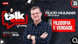 🟡TALK SHOW | #55 | Dr. Filicio Mulinari | FILOSOFIA E VERDADE.