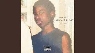 Imma Be Ok