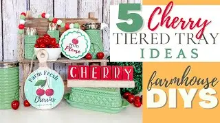 🍒5 CHERRY TIERED TRAY IDEAS FOR FARMHOUSE DECOR | SUMMER TIERED TRAY | 5 UNDER $5 DIY CHALLENGE