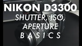 NIKON D3300: QUICK and EASY Manual Settings