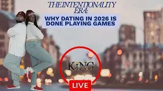 (King and ME) The Intentionality Era: Dating Is Done Playing Games