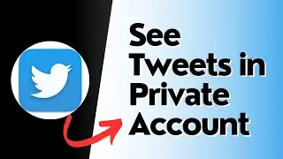 How To See Tweets From Private Twitter Account Without Following Updated