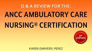 Part 4: Leadership & Shared Governance in Ambulatory Care Nursing | Certification Prep