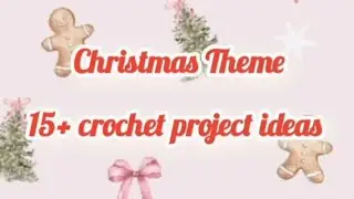 Christmas Theme - 15+ crochet project ideas 💡