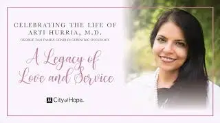 Arti Hurria, M.D.: A Legacy of Love and Service (Part I)