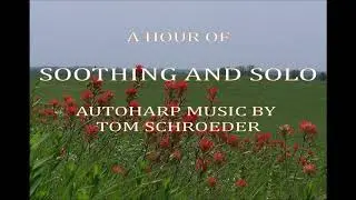 An Hour Of Soothing Solo Autoharp