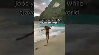 Jobs you can do while traveling the world