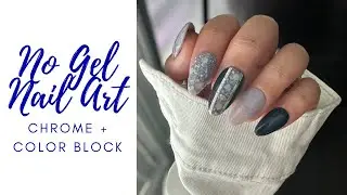 NO GEL Chrome & Color Blocking | Double Dipp&rsquo;d