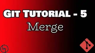 Git Tutorial - Part 5 - Merge Commands