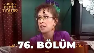 Bir Demet Tiyatro 76.Bölüm (Full)