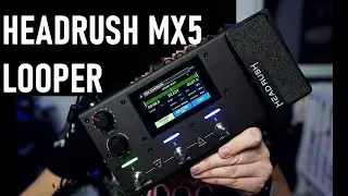 HEADRUSH MX5 LOOPER TEST REVIEW and DEMO