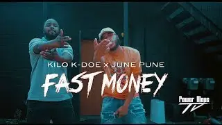 Kilo K-Doe x June Pune - Fast Money (Shot by @powermove313)