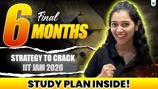 Final 6 Months Strategy to Crack IIT JAM 2026 | Study Plan Inside! #unacademy