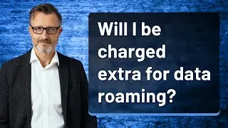 Will I be charged extra for data roaming?