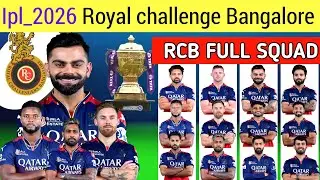 Ipl-2026 : Royal challenge Bangalore  Final Squad | Rcb Team Ipl-2026 Player list | Rcb Full Squad |