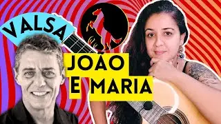 Como Tocar JOÃO E MARIA No Violão com Ritmo de VALSA   CHICO BUARQUE