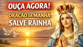 Oração da Manhã Pedindo Intercessão da Mãe Santíssima