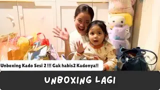 Unboxing Lagi !!! Gak ada habisnya kado untuk Que !!