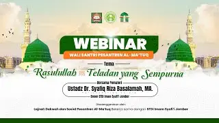 WEBINAR: “Rasulullah ﷺ Teladan  yang Sempurna” - Ustadz Dr. Syafiq Riza Basalamah, MA