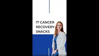 17 Cancer Recovery Snacks