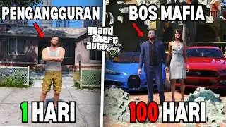 100 HARI DI GTA 5  DARI PENGANGGURAN SAMPE JADI BOS MAFIA KAYA