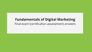 Fundamentals of Digital Marketing Final Exam Answers | Google Digital Unlocked | Latest update