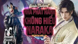 PING NGON KHÔNG CỨU ĐƯỢC CÁI NÀY | Review cách NPH Naraka “sắp tới” làm việc