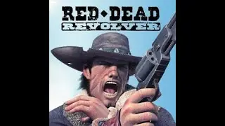 Red Dead Revolver - Playthrough Part 1