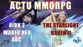 ACTU MMORPG OCTOBRE 2025 : AION 2, THE STARLIGHT, WAKFU NEO SERVEURS,  RAVEN 2, ASHES OF CREATION