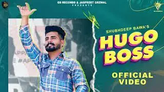 Hugo Boss - Subhdeep Bawa | New Punjabi Song