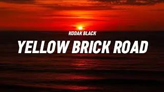 Kodak Black - Yellow Brick Road (Lyrics)