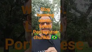 Stop learning words. Learn Portuguese chunks. 🇧🇷