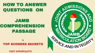 How to answer JAMB Comprehension Passage Questions. Top scorers secrets.  
