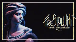 FIRESLOWHIT &ndash; Synesthesia (Vol.1)